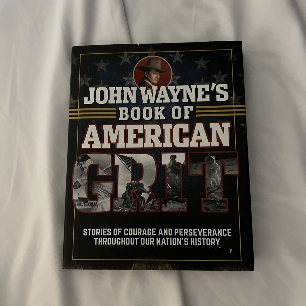 John Wayne's Book of American Grit: Stories of Courage and‎ Perseverance
